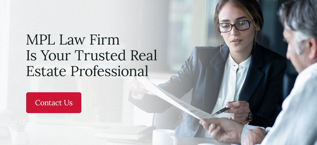 MPL Law Firm Is Your Trusted Real Estate Professional